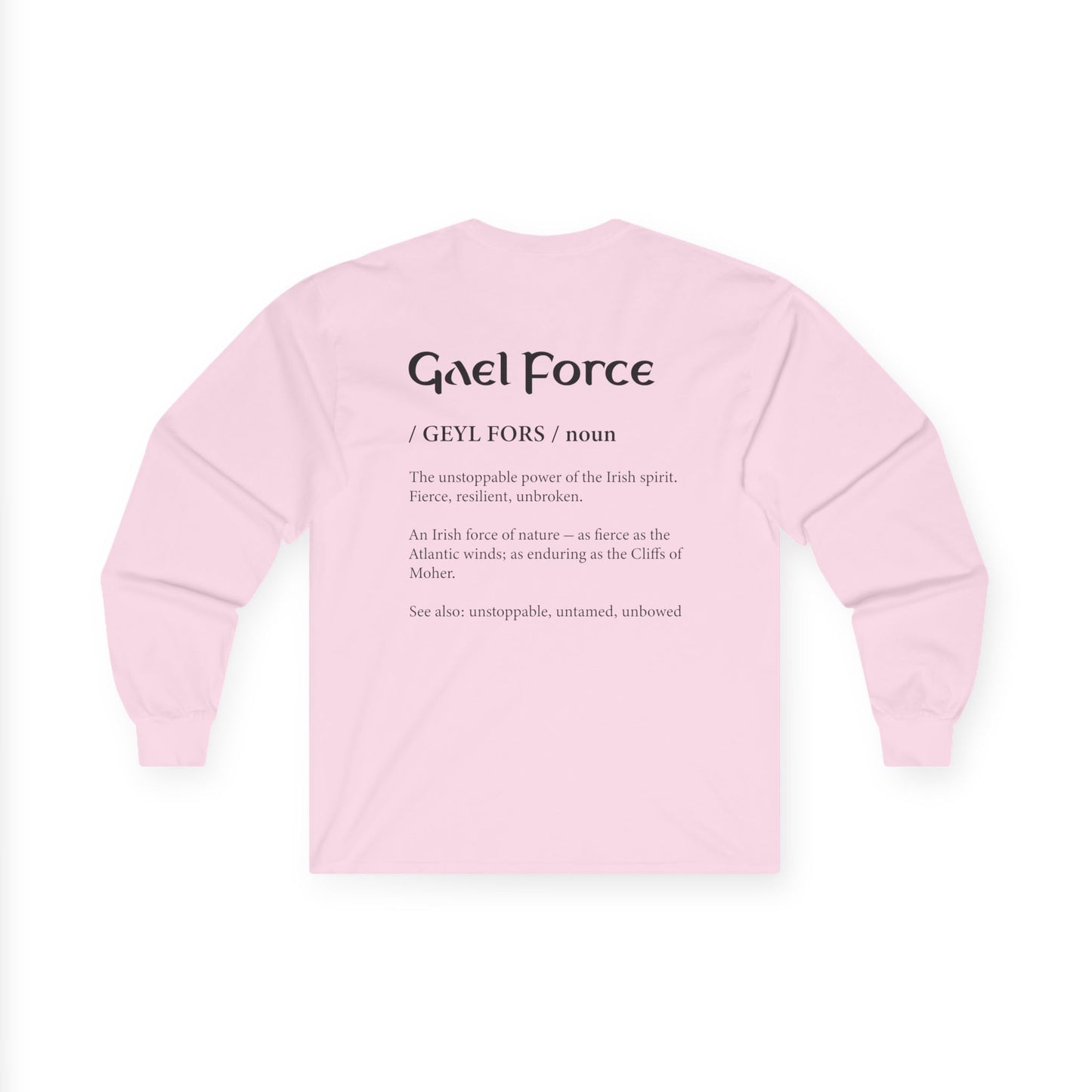 Gael Force Definition Long Sleeve Tee (5 colors)